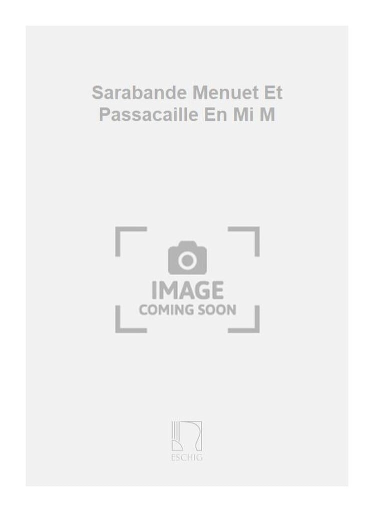 Sarabande Menuet Et Passacaille En Mi M